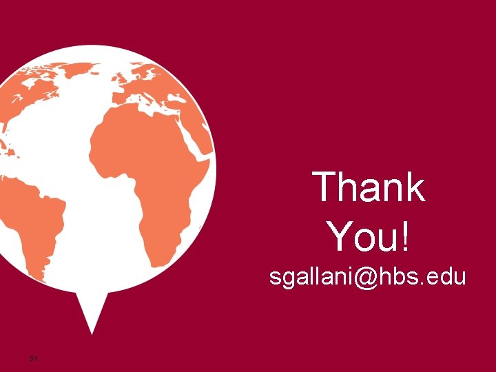 Thank You! sgallani@hbs. edu 31 
