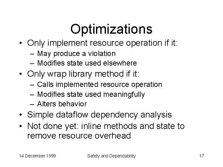 Optimizations • Only implement resource operation if it: – May produce a violation –