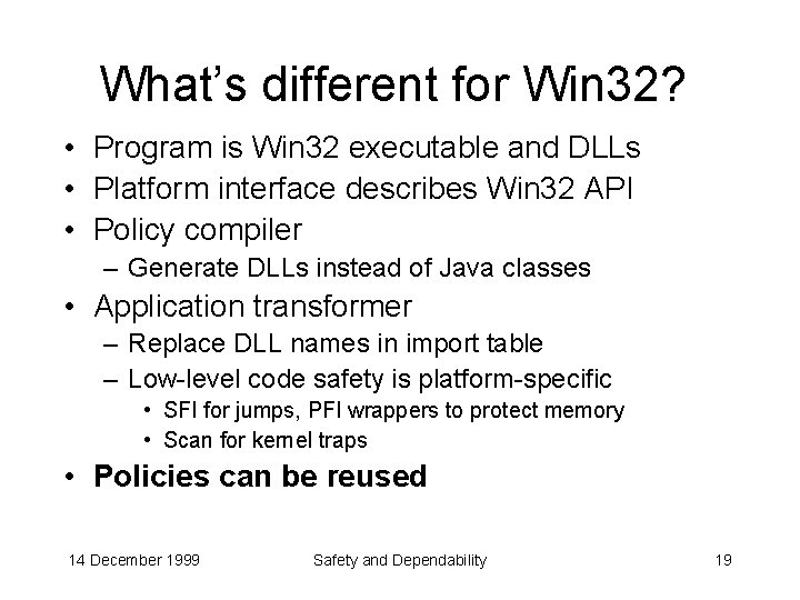 What’s different for Win 32? • Program is Win 32 executable and DLLs •