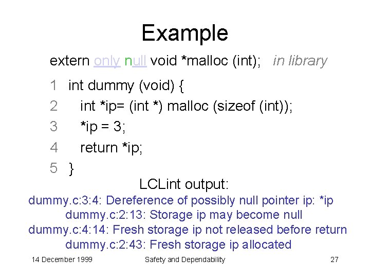 Example extern only null void *malloc (int); in library 1 int dummy (void) {