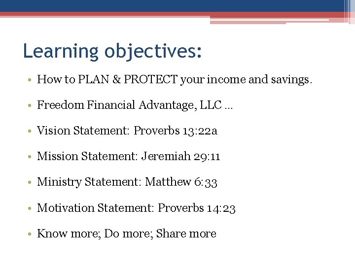 Learning objectives: • How to PLAN & PROTECT your income and savings. • Freedom