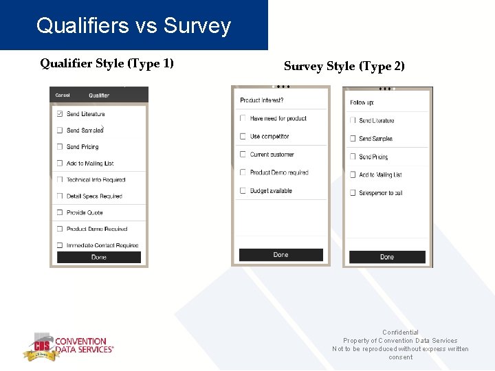 Qualifiers vs Survey Qualifier Style (Type 1) Survey Style (Type 2) Confidential Property of