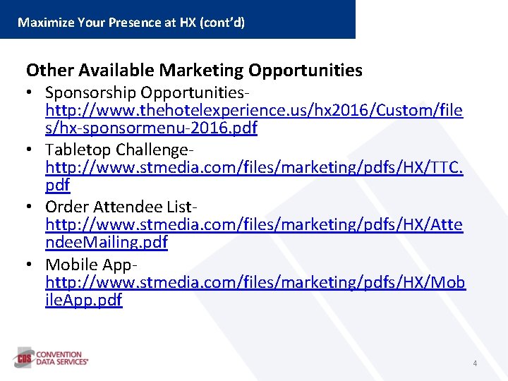 Maximize Your Presence at HX (cont’d) Other Available Marketing Opportunities • Sponsorship Opportunitieshttp: //www.