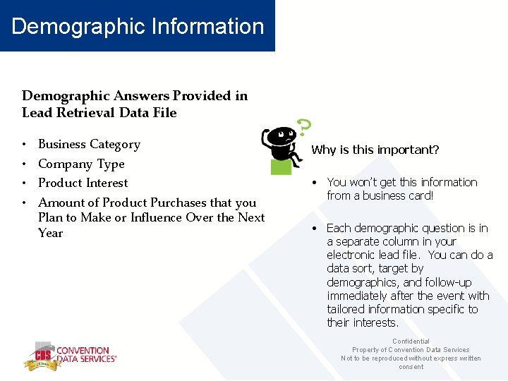 Demographic Information Demographic Answers Provided in Lead Retrieval Data File • • Business Category
