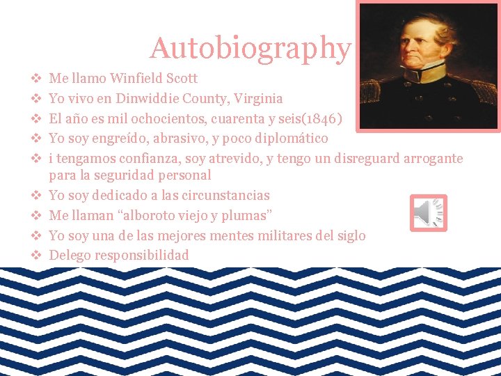 Autobiography v v v v v Me llamo Winfield Scott Yo vivo en Dinwiddie