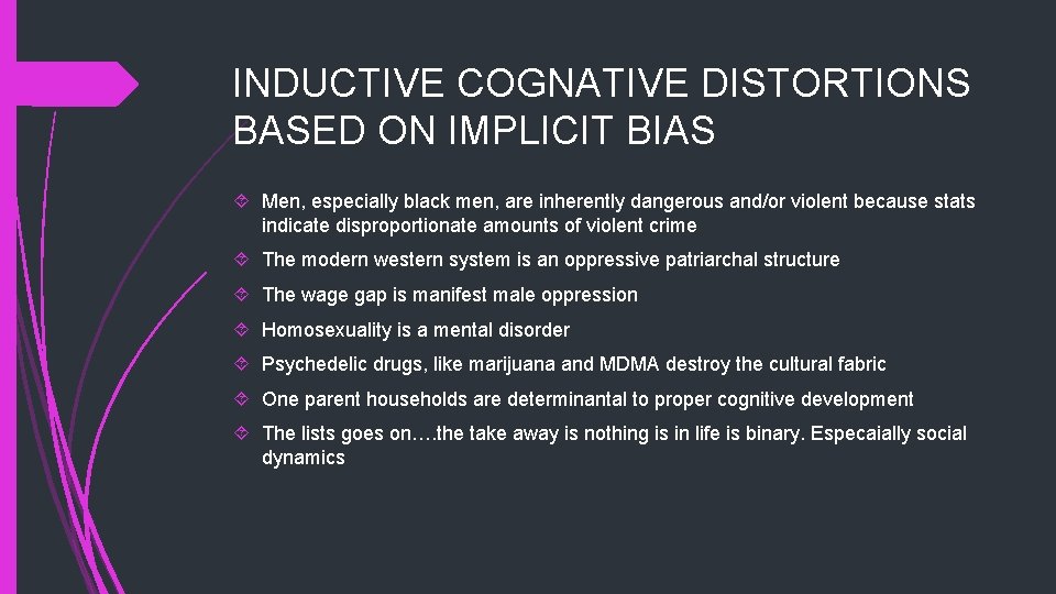INDUCTIVE COGNATIVE DISTORTIONS BASED ON IMPLICIT BIAS Men, especially black men, are inherently dangerous