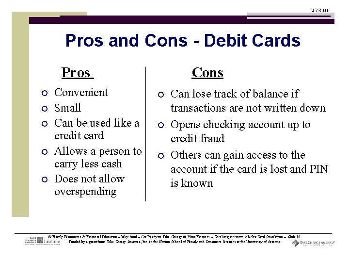 2. 7. 3. G 1 Pros and Cons - Debit Cards Pros ¡ ¡