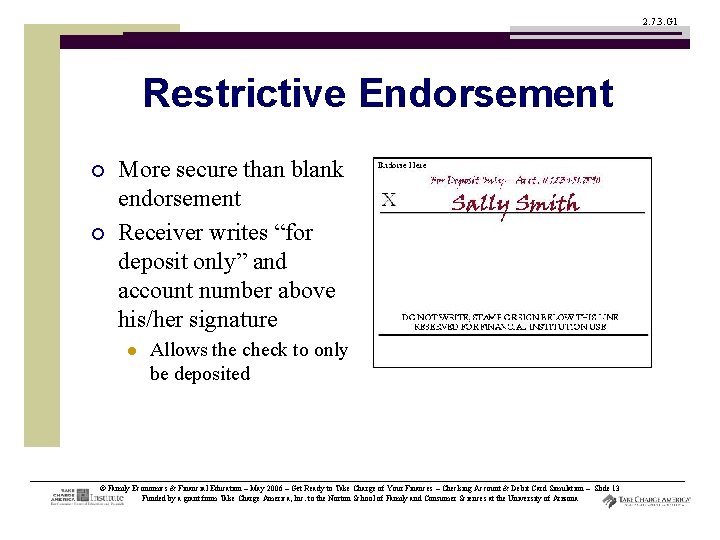 2. 7. 3. G 1 Restrictive Endorsement ¡ ¡ More secure than blank endorsement