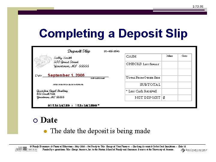 2. 7. 3. G 1 Completing a Deposit Slip ¡ Date l The date