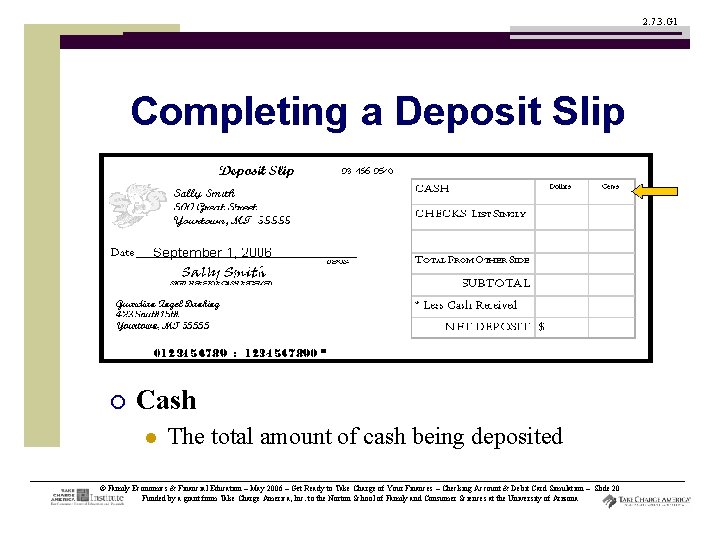 2. 7. 3. G 1 Completing a Deposit Slip ¡ Cash l The total
