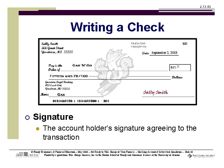 2. 7. 3. G 1 Writing a Check ¡ Signature l The account holder’s