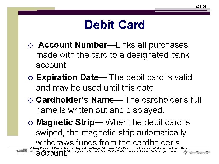 2. 7. 3. G 1 Debit Card ¡ ¡ Account Number—Links all purchases made