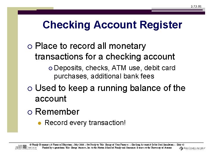 2. 7. 3. G 1 Checking Account Register ¡ Place to record all monetary