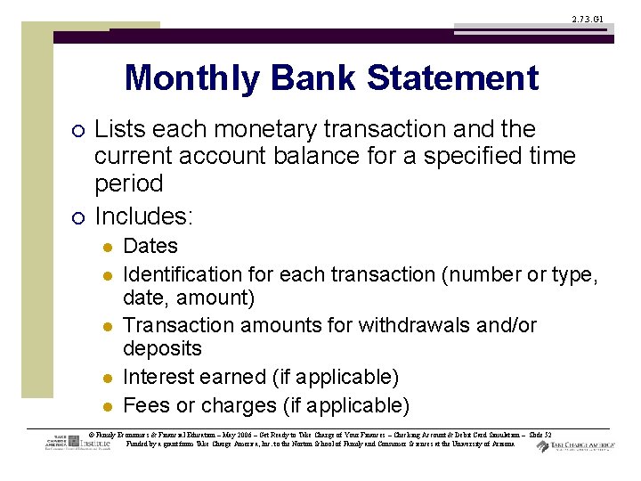 2. 7. 3. G 1 Monthly Bank Statement ¡ ¡ Lists each monetary transaction