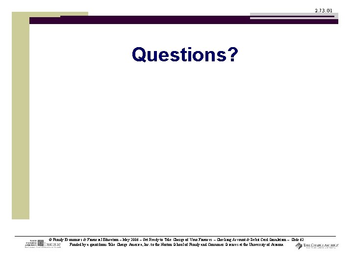 2. 7. 3. G 1 Questions? © Family Economics & Financial Education – May