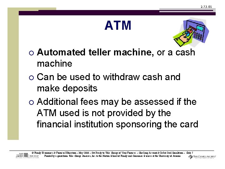 2. 7. 3. G 1 ATM Automated teller machine, or a cash machine ¡