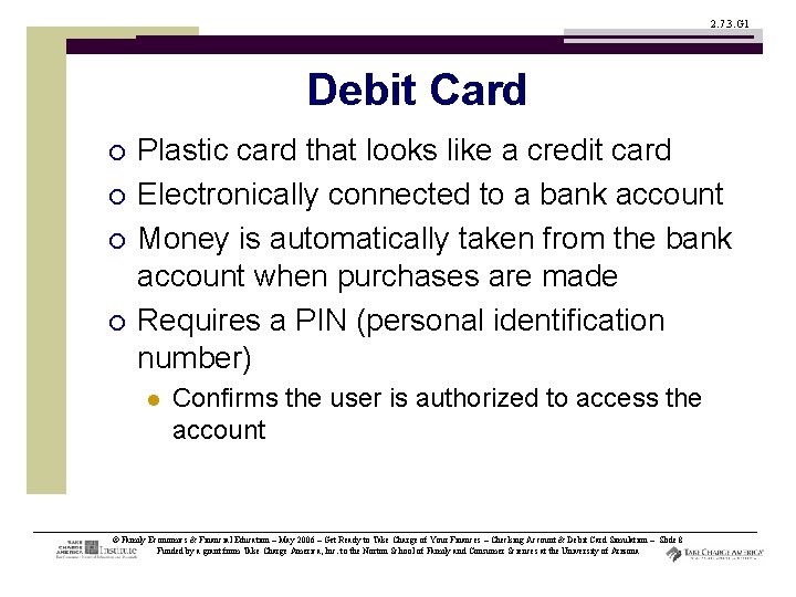 2. 7. 3. G 1 Debit Card ¡ ¡ Plastic card that looks like