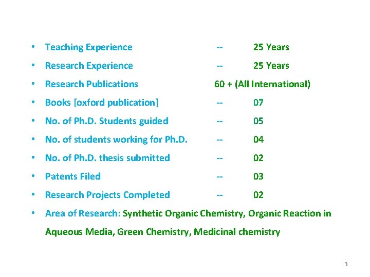  • Teaching Experience -- 25 Years • Research Publications 60 + (All International)