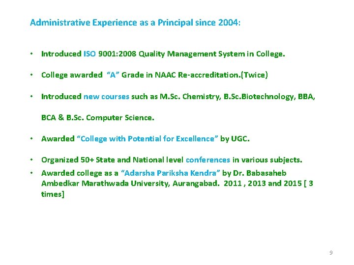 Administrative Experience as a Principal since 2004: • Introduced ISO 9001: 2008 Quality Management