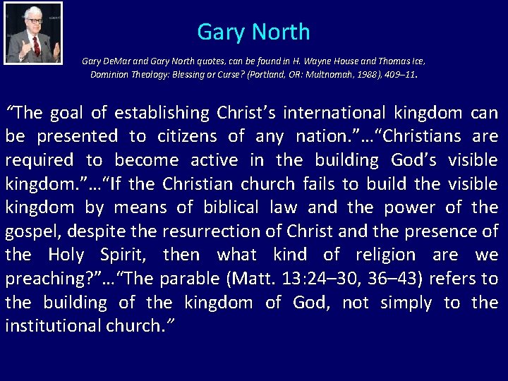 Gary North Gary De. Mar and Gary North quotes, can be found in H.