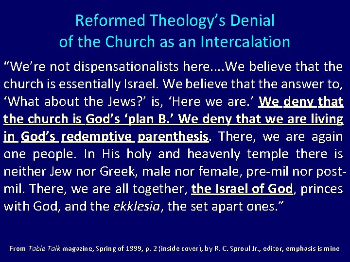 Reformed Theology’s Denial of the Church as an Intercalation “We’re not dispensationalists here. .