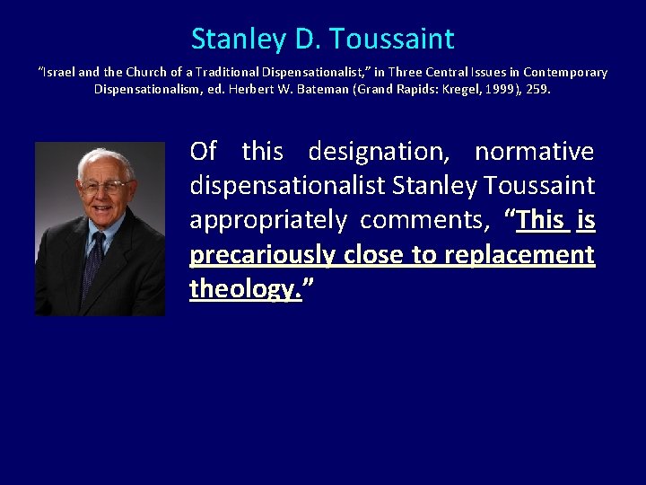 Stanley D. Toussaint “Israel and the Church of a Traditional Dispensationalist, ” in Three