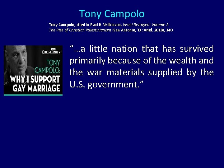 Tony Campolo, cited in Paul R. Wilkinson, Israel Betrayed: Volume 2: The Rise of