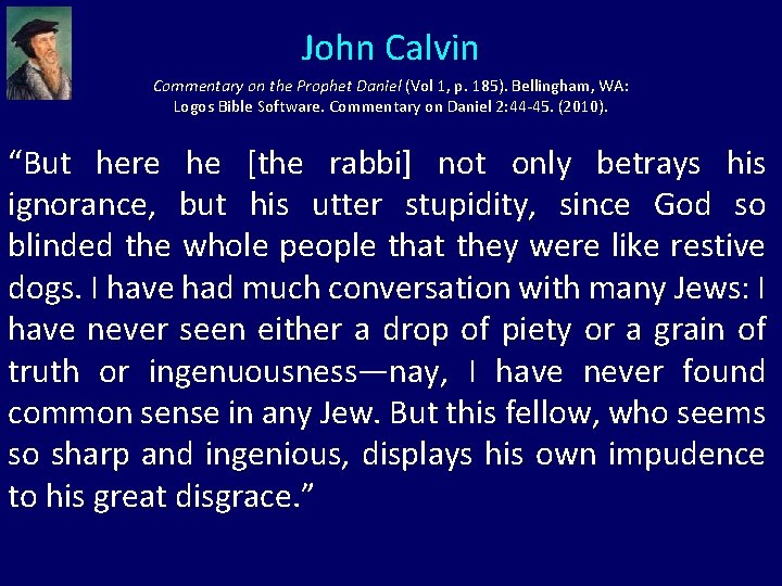 John Calvin Commentary on the Prophet Daniel (Vol 1, p. 185). Bellingham, WA: Logos