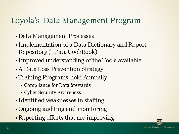 Loyola’s Data Management Program § Data Management Processes § Implementation of a Data Dictionary