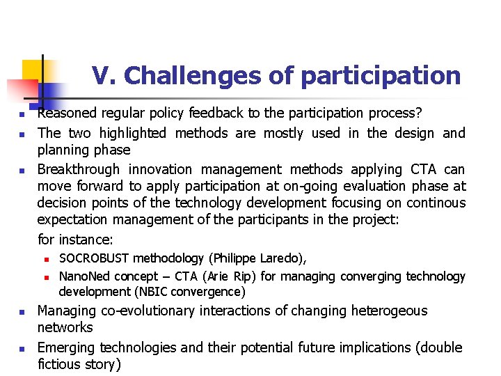 V. Challenges of participation n Reasoned regular policy feedback to the participation process? The