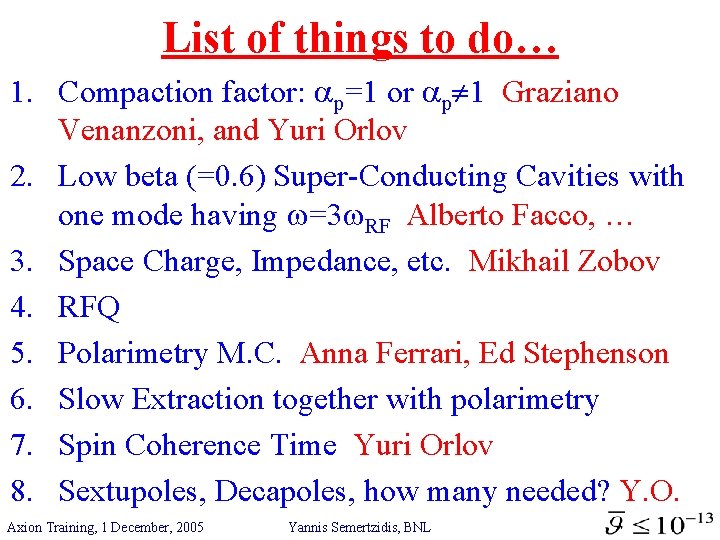 List of things to do… 1. Compaction factor: p=1 or p 1 Graziano Venanzoni,