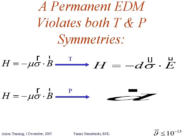 A Permanent EDM Violates both T & P Symmetries: T P Axion Training, 1