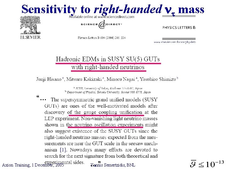 Sensitivity to right-handed mass “… Axion Training, 1 December, 2005 …” Yannis Semertzidis, BNL