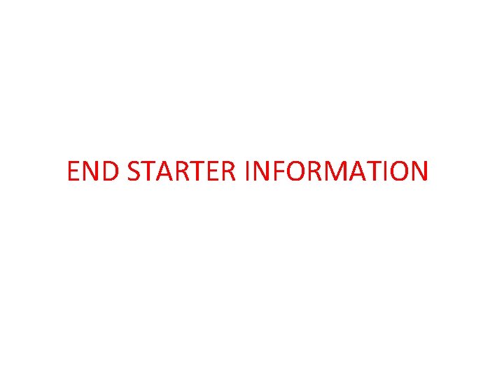 END STARTER INFORMATION END STARTER INFORMATION