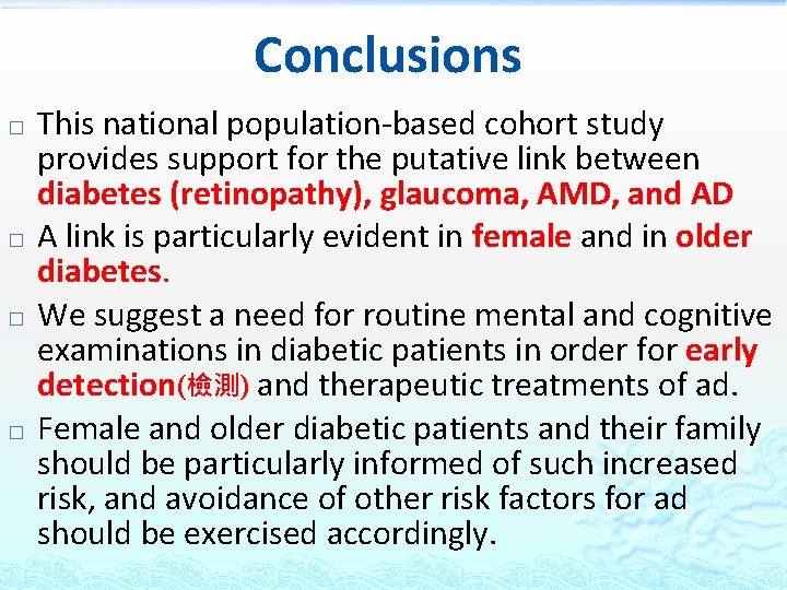 Conclusions � � This national population-based cohort study provides support for the putative link