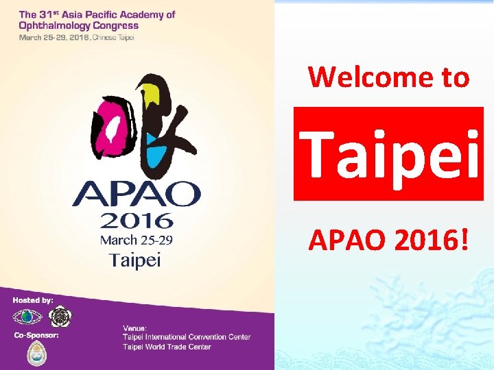 Welcome to Taipei APAO 2016! 