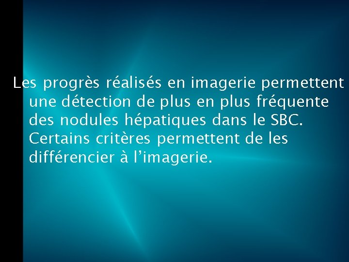 Les progrès réalisés en imagerie permettent une détection de plus en plus fréquente des