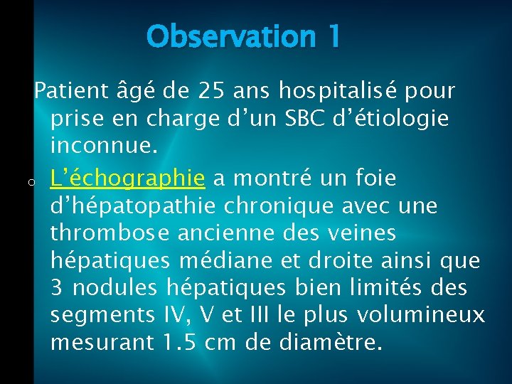 Observation 1 Patient âgé de 25 ans hospitalisé pour prise en charge d’un SBC
