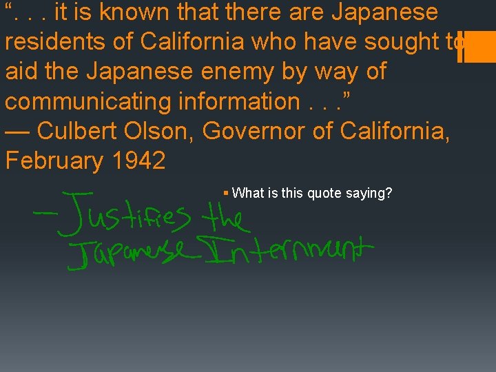 “. . . it is known that there are Japanese residents of California who