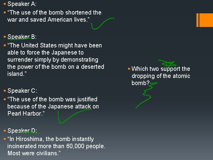 § Speaker A: § “The use of the bomb shortened the war and saved