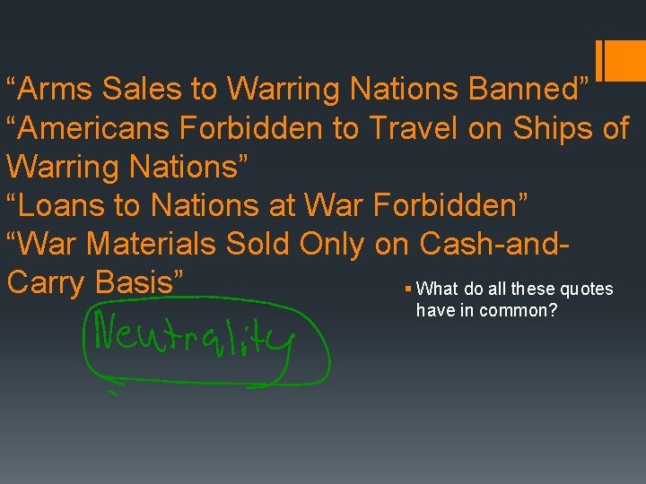 “Arms Sales to Warring Nations Banned” “Americans Forbidden to Travel on Ships of Warring