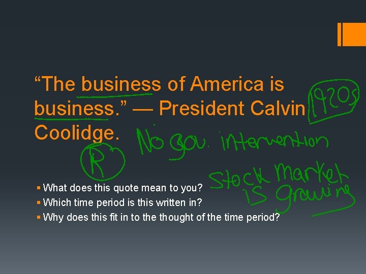 “The business of America is business. ” — President Calvin Coolidge. § What does