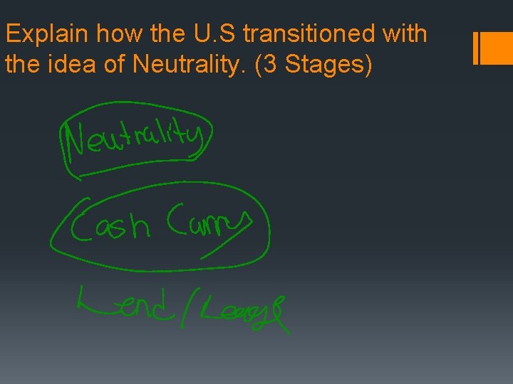 Explain how the U. S transitioned with the idea of Neutrality. (3 Stages) 