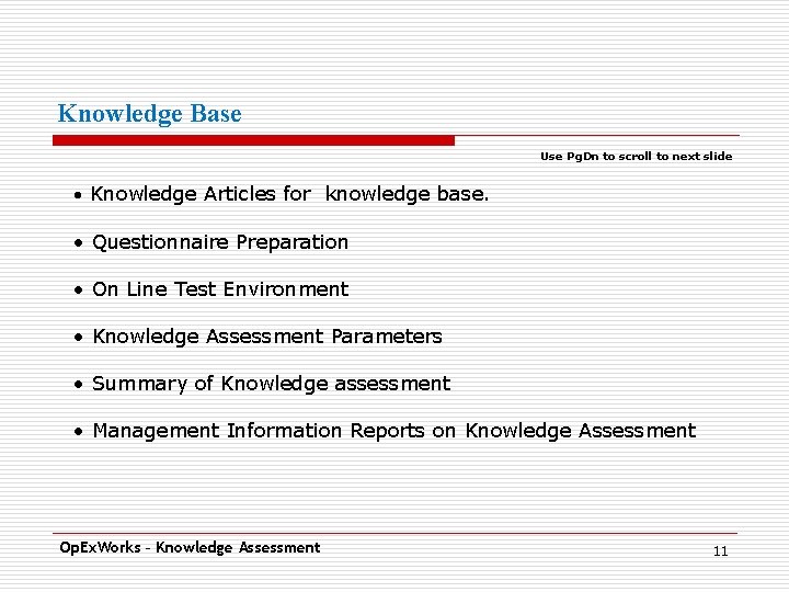 Knowledge Base Use Pg. Dn to scroll to next slide • Knowledge Articles for