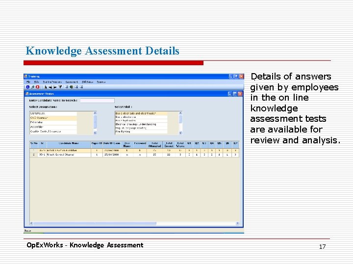 Knowledge Assessment Details of answers. given by employees in the on line knowledge assessment