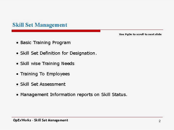 Skill Set Management Use Pg. Dn to scroll to next slide • Basic Training