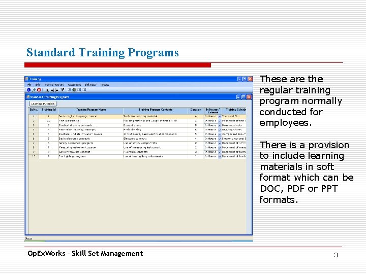 Standard Training Programs These are the. regular training program normally conducted for employees. There