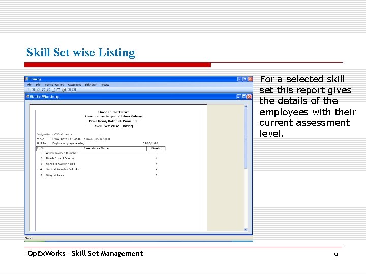 Skill Set wise Listing For. a selected skill set this report gives the details