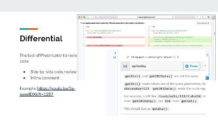 Differential The tool of Phabricator to review code ● ● Side-by-side code review Inline