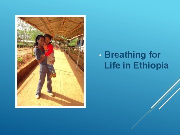  • Breathing for Life in Ethiopia 